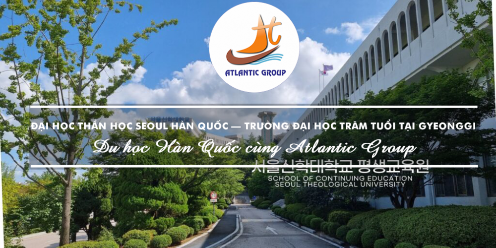Đại học Thần học Seoul Hàn Quốc – Trường Đại học Trăm Tuổi Tại Gyeonggi