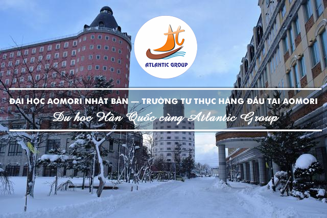 Đại Học Aomori Nhật Bản – Trường Tư Thục Hàng Đầu Tại Aomori