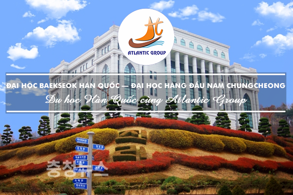 Đại Học Baekseok Hàn Quốc – Đại Học Hàng Đầu Nam Chungcheong