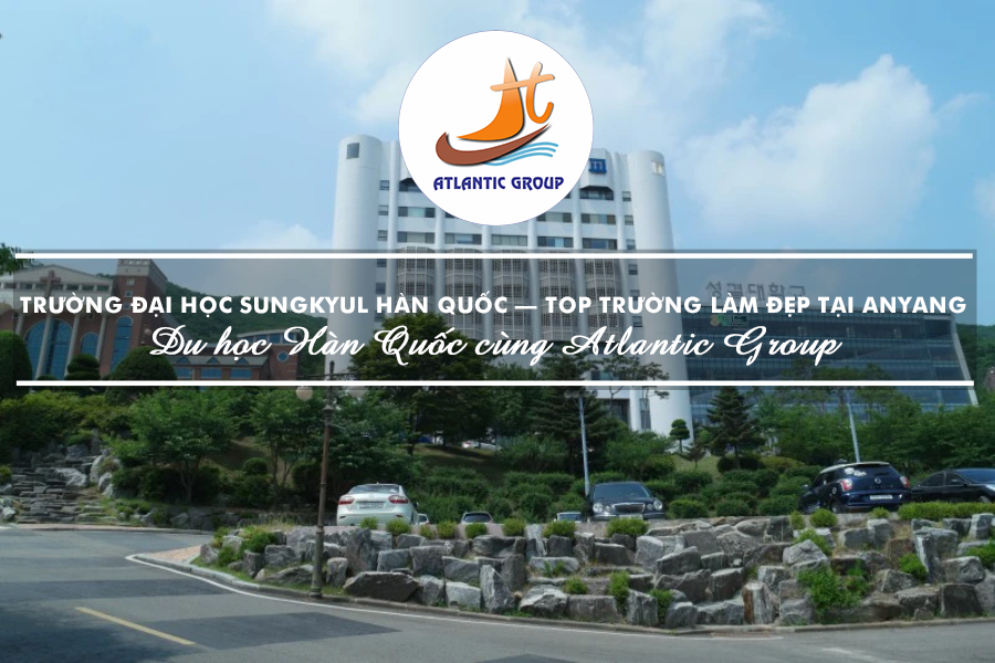 Trường Đại Học Sungkyul Hàn Quốc – Top Trường Làm Đẹp Tại Anyang