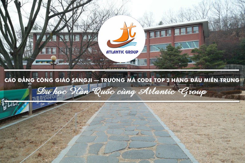 Cao Đẳng Công Giáo Sangji – Trường Mã Code TOP 3 Hàng Đầu Miền Trung