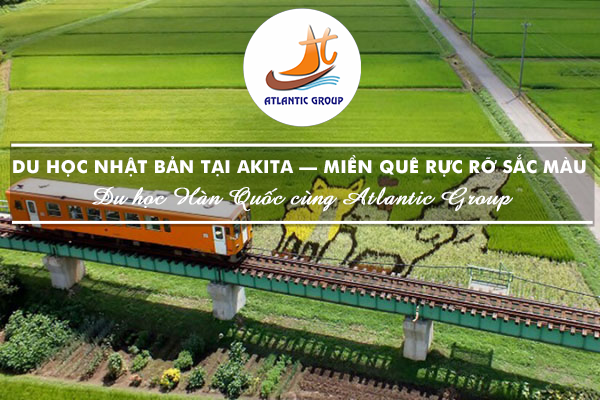 Du Học Nhật Bản Tại Akita – Miền Quê Rực Rỡ Sắc Màu